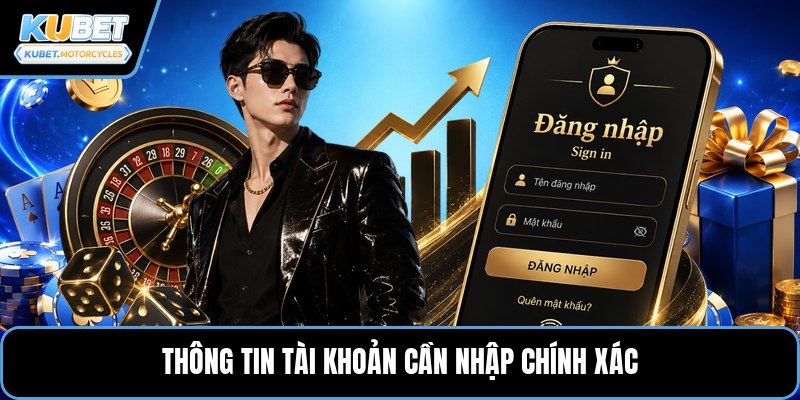 Thông tin tài khoản cần nhập chính xác