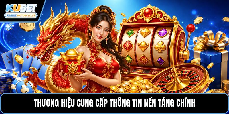 Thương hiệu cung cấp thông tin nền tảng chính